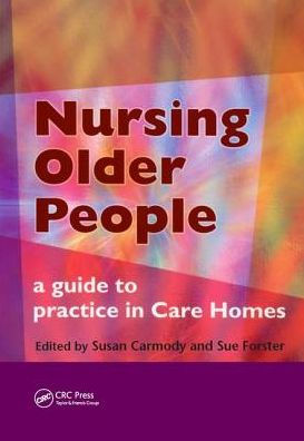 Nursing Older People: A Guide to Practice in Care Homes / Edition 1