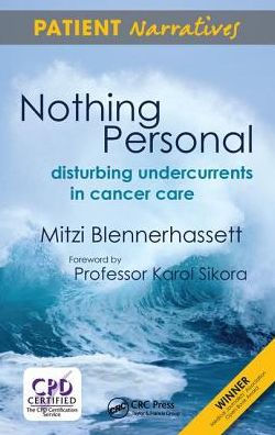 Nothing Personal: Disturbing Undercurrents in Cancer Care / Edition 1