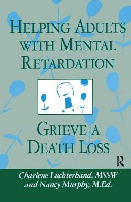 Helping Adults With Mental Retardation Grieve A Death Loss