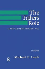 Title: The Father's Role: Cross Cultural Perspectives, Author: M. E. Lamb