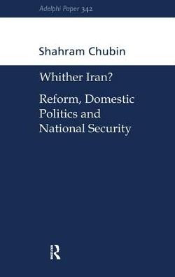 Wither Iran?: Reform, Domestic Politics and National Security