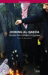 Title: Joining al-Qaeda: Jihadist Recruitment in Europe, Author: Peter R. Neumann