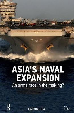 Asia's Naval Expansion: An Arms Race the Making?