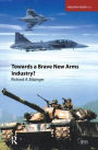 Towards a Brave New Arms Industry?