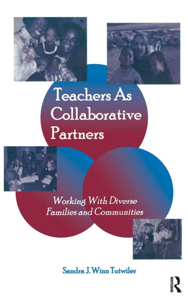 Teachers as Collaborative Partners: Working With Diverse Families and Communities