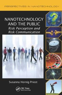 Nanotechnology and the Public: Risk Perception and Risk Communication / Edition 1