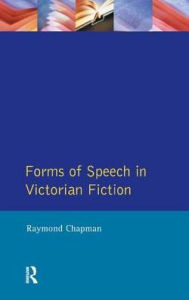 Title: Forms of Speech in Victorian Fiction, Author: Raymond Chapman