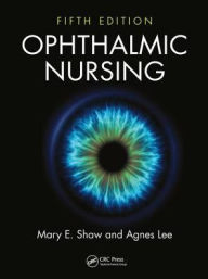 Title: Ophthalmic Nursing / Edition 5, Author: Mary E. Shaw