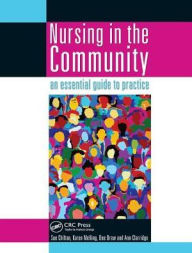 Title: Nursing in the Community: an essential guide to practice / Edition 1, Author: Sue Chilton