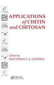 Title: Applications of Chitan and Chitosan / Edition 1, Author: Mattheus F. A. Goosen