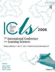 Title: Making a Difference: Volume I and II: The Proceedings of the Seventh International Conference of the Learning Sciences (ICLS), Author: Sasha A. Barab