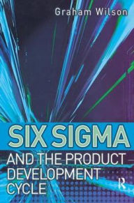 Title: Six Sigma and the Product Development Cycle, Author: Graham Wilson