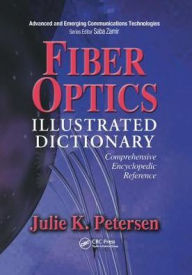 Title: Fiber Optics Illustrated Dictionary / Edition 1, Author: J.K. Petersen