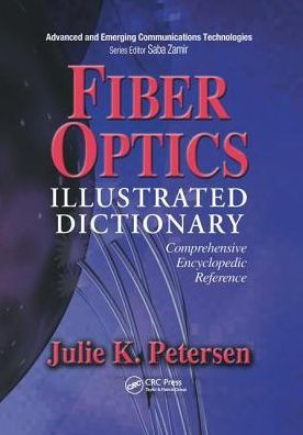 Fiber Optics Illustrated Dictionary / Edition 1