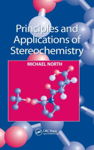 Title: Principles and Applications of Stereochemistry / Edition 1, Author: Michael North