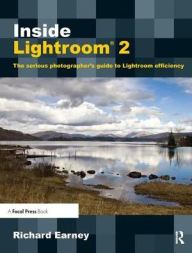 Title: Inside Lightroom 2: The serious photographer's guide to Lightroom efficiency, Author: Richard Earney