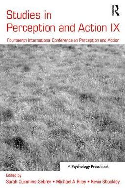 Studies in Perception and Action IX: Fourteenth International Conference on Perception and Action / Edition 1