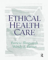 Title: Ethical Health Care, Author: Patricia Illingworth