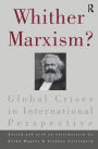 Whither Marxism?: Global Crises in International Perspective