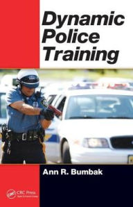 Title: Dynamic Police Training, Author: Ann R. Bumbak