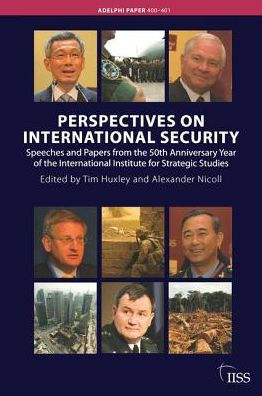 Perspectives on International Security: Speeches and Papers for the 50th Anniversary Year of the International Institute for Strategic Studies