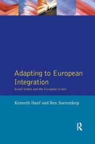 Title: Adapting to European Integration: Small States and the European Union, Author: Kenneth Hanf