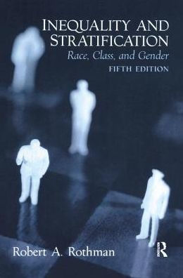 Inequality and Stratification: Race, Class, Gender