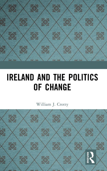 Ireland and the Politics of Change