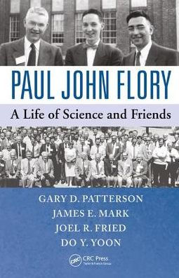 Paul John Flory: A Life of Science and Friends / Edition 1