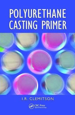 Polyurethane Casting Primer / Edition 1