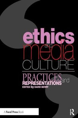 Ethics and Media Culture: Practices and Representations