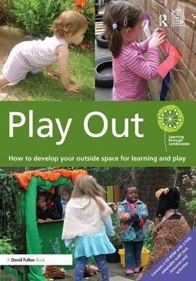 play Out: How to develop your outside space for learning and