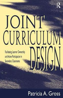 Joint Curriculum Design: Facilitating Learner Ownership and Active Participation Secondary Classrooms