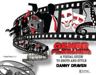 Title: Genre Filmmaking: A Visual Guide to Shots and Style for Genre Films, Author: Danny Draven