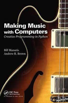 Making Music with Computers: Creative Programming in Python