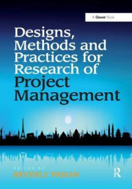 Title: Design Methods and Practices for Research of Project Management, Author: Beverly Pasian