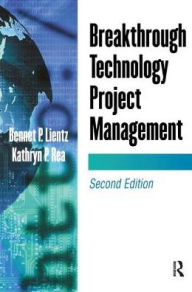 Title: Breakthrough Technology Project Management, Author: Bennet Lientz