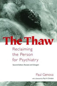 Title: The Thaw: Reclaiming the Person for Psychiatry, Author: Paul Genova