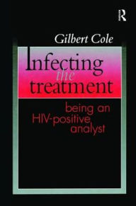 Title: Infecting the Treatment: Being an HIV-Positive Analyst, Author: Gilbert Cole