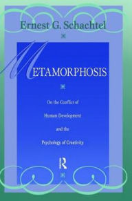 Title: Metamorphosis: On the Conflict of Human Development and the Development of Creativity, Author: Ernest G. Schachtel