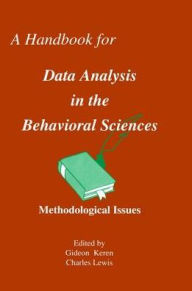 Title: A Handbook for Data Analysis in the Behaviorial Sciences: Volume 1: Methodological Issues Volume 2: Statistical Issues, Author: Gideon Keren