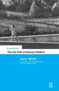 Title: Loners: The Life Path of Unusual Children, Author: Dr Sula Wolff