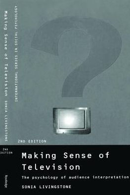 Making Sense of Television: The Psychology of Audience Interpretation