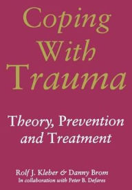 Title: Coping with Trauma / Edition 1, Author: Rolf Kleber