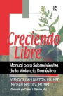 Creciendo Libre: Manual para Sobrevivientes de la Violencia Doméstica