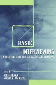 Title: Basic Interviewing: A Practical Guide for Counselors and Clinicians, Author: Michel Hersen