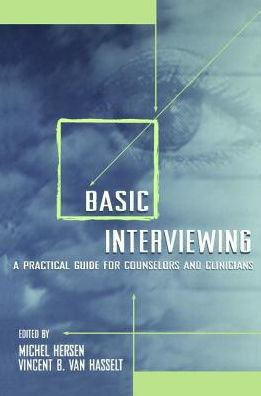 Basic Interviewing: A Practical Guide for Counselors and Clinicians