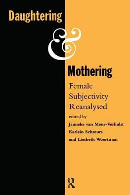 Daughtering and Mothering: Female Subjectivity Reanalysed