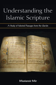 Title: Understanding the Islamic Scripture, Author: Mustansir Mir