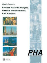 Title: Guidelines for Process Hazards Analysis (PHA, HAZOP), Hazards Identification, and Risk Analysis / Edition 1, Author: Nigel Hyatt